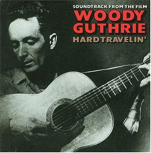 Various: Soundtrack From The Film Woody Guthrie Hard Travelin'